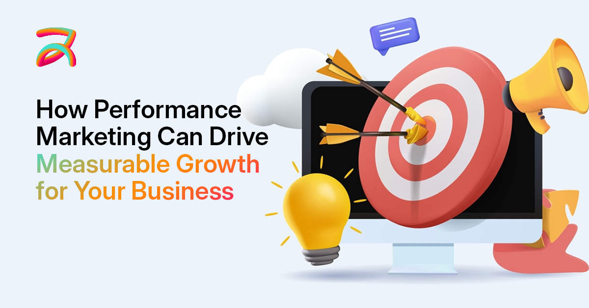 How Performance Marketing Drives Measurable Growth for Your Business